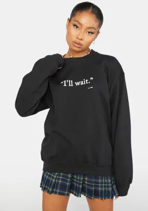 I'll Wait Graphic Crewneck
